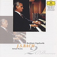 ヘルムート・ヴァルハ「 Ｊ．Ｓ．バッハ：オルガン作品集」