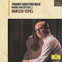 ナルシソ・イエペス「 バッハ：リュート組曲　第２集」