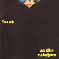 フォーカス「 フォーカス・アット・ザ・レインボー」