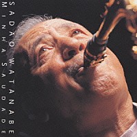 渡辺貞夫「 ミーニャ・サウダージ」