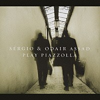 セルジオ＆オダイル・アサド「 プレイ・ピアソラ」