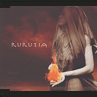 ＲＵＲＵＴＩＡ「 愛しい子よ」