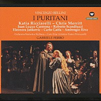 アンブロージョ・リーヴァ「 ベルリーニ：歌劇「清教徒」」