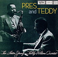 レスター・ヤング＆テディ・ウィルソン「 プレス・アンド・テディー」