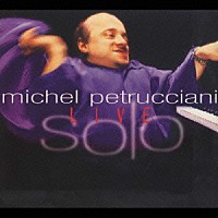 ミシェル・ペトルチアーニ「 ソロ・ライヴ」