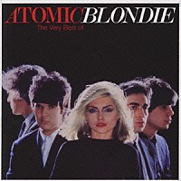 ブロンディ「 銀河のアトミック／ヴェリー・ベスト・オブ・ブロンディ」