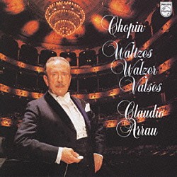 クラウディオ・アラウ「ショパン：ワルツ集」