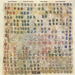 ゲイリー・ピーコック キース・ジャレット ジャック・ディジョネット「テイルズ・オブ・アナザ－」
