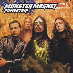 モンスター・マグネット「パワ－トリップ」