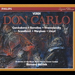 ベルナルト・ハイティンク コヴェントガーデン王立歌劇場管弦楽団「ヴェルディ：歌劇《ドン・カルロ》全曲（１８８６年モデナ版）」
