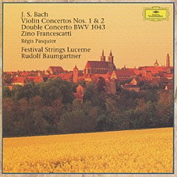 ルドルフ・バウムガルトナー ジノ・フランチェスカッティ レジス・パスキエ ルツェルン祝祭合奏団「Ｊ．Ｓ．バッハ：２つのヴァイオリンのための協奏曲　ニ短調　ＢＷＶ１０４３」