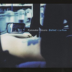 氷室京介「Ｂａｌｌａｄ～Ｌａ　Ｐｌｕｉｅ」