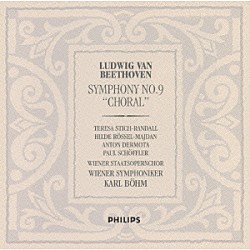 カール・ベーム ウィーン国立歌劇場管弦楽団 ウィーン交響楽団 テレサ・シュティッヒ＝ランダル ヒルデ・レッセル＝マイダン アントン・デルモータ パウル・シェフラー「ベートーヴェン：交響曲　第９番「合唱」」