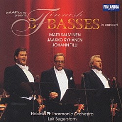 マッティ・サルミネン ヤーッコ・リュハネン ヨハン・ティッリ レイフ・セーゲルスタム ヘルシンキ・フィルハーモニー管弦楽団「３大バス’９５北斗の競演」