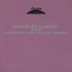 ローズマリー・クルーニー「ローズマリー・クルーニー・ウィズ・レス・ブラウン＆ヒズ・バンド・オブ・レナウン」