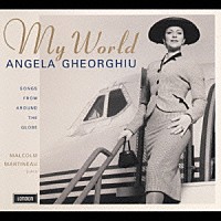 アンジェラ・ゲオルギュー「 世界の歌～ＭＹ　ＷＯＲＬＤ～」