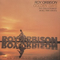 ロイ・オービソン「 ゴールデン・デイズ」