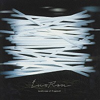 ＩＮＯＲＡＮ「 Ｌａｎｄｓｃａｐｅ　ｏｆ　Ｆｒａｇｍｅｎｔ」