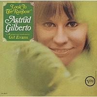 アストラッド・ジルベルト「 ルック・トゥ・ザ・レインボウ」