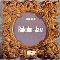 オイゲン・キケロ「 ロココ・ジャズ」