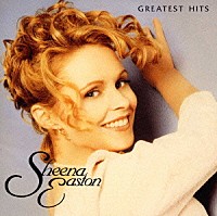 シーナ・イーストン「 グレイテスト・ヒッツ」