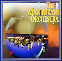 ザ・マントヴァーニ・オーケストラ「 マントヴァーニ・オーケストラ《ｎｅｗ　ｂｅｓｔ　ｏｎｅ》」