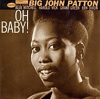 ビッグ・ジョン・パットン「 オー・ベイビー！」