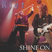 ライオット「 シャイン・オン（ライヴ）」