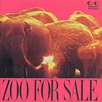 ＺＯＯ「 ズー・フォー・セール」