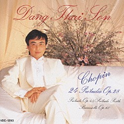 ダン・タイ・ソン「ショパン：２４の前奏曲　作品２８」