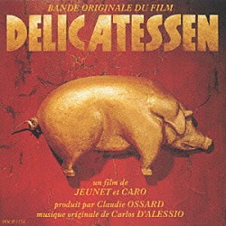 （オリジナル・サウンドトラック） デリカテッセン「カルロス・ダレッシオ・オリジナル・サウンドトラック」
