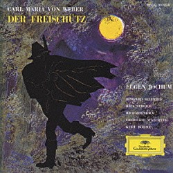 エーベルハルト・ヴェヒター アルブレヒト・ペーター イルムガルト・ゼーフリート リタ・シュトライヒ クルト・ベーメ リヒャルト・ホルム オイゲン・ヨッフム バイエルン放送交響楽団　他「ウェ－バ－：歌劇「魔弾の射手」全曲」