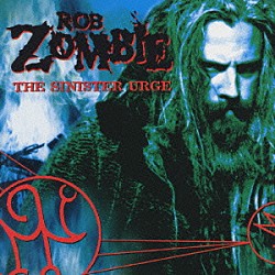 ロブ・ゾンビ「ザ・シニスター・アージ」