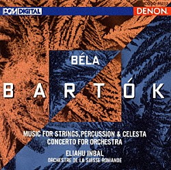 バルトーク スイス・ロマンド管弦楽団「バルトーク：弦楽器，打楽器とチェレスタのための音楽」