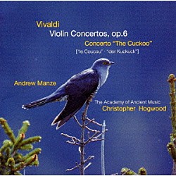 ヴィヴァルディ クリストファー・ホグウッド エンシェント室内管弦楽団「ヴィヴァルディ：ヴァイオリン協奏曲集ｏｐ．６（全曲）」