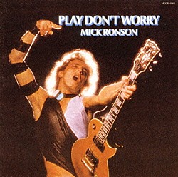 ミック・ロンソン「プレイ・ドント・ウォーリー」