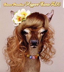 ＺＯＯ「Ｄａｎｃｅ　Ｐａｒａｄｉｓｅ　Ｈｙｐｅｒ　Ｅｕｒｏ　ＺＯＯ」