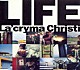 Ｌａ’ｃｒｙｍａ　Ｃｈｒｉｓｔｉ「ＬＩＦＥ」