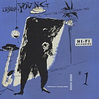 レスター・ヤング「 プレジデント・プレイズ・ウィズ・ジ・オスカ－・ピ－タ－ソン・トリオ＋５」