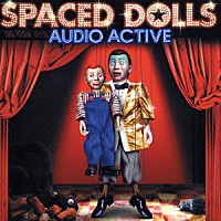 ＡＵＤＩＯ　ＡＣＴＩＶＥ「 ＳＰＡＣＥＤ　ＤＯＬＬＳ」