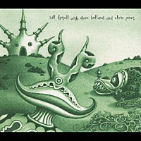 ビル・フリゼール「 ビル・フリゼールｗｉｔｈデイヴ・ホランドａｎｄエルヴィン・ジョーンズ」