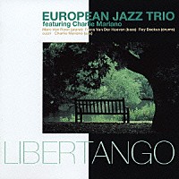 ヨーロピアン・ジャズ・トリオ「 哀愁のリベルタンゴ」