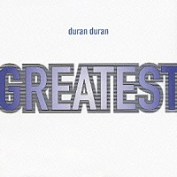 デュラン・デュラン「 グレイテスト」