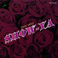 ＳＨＯＷ－ＹＡ「 ＳＨＯＷ－ＹＡ／ツイン・ベスト」