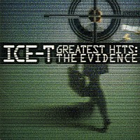 アイス・Ｔ「 グレイテスト・ヒッツ：ザ・エヴィデンス」