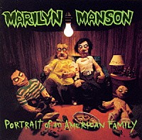 マリリン・マンソン「 ポートレート・オブ・アン・アメリカン・ファミリー」