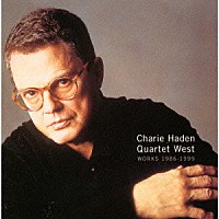 チャーリー・ヘイデン「 ベスト・オブ・クァルテット・ウェスト」