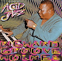 リチャード“グルーヴ”ホルムズ「 リチャード・グルーヴ・ホームズ《レジェンズ・オブ・アシッド・ジャズ》」