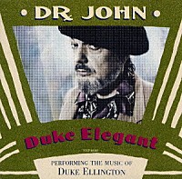 ドクター・ジョン「 デューク・エレガント－ドクター・ジョン，エリントンを歌う－」