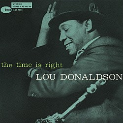 ルー・ドナルドソン ホレス・パーラン レイモン・ジャクソン デイヴ・ベイリー レイ・バレット「ザ・タイム・イズ・ライト」